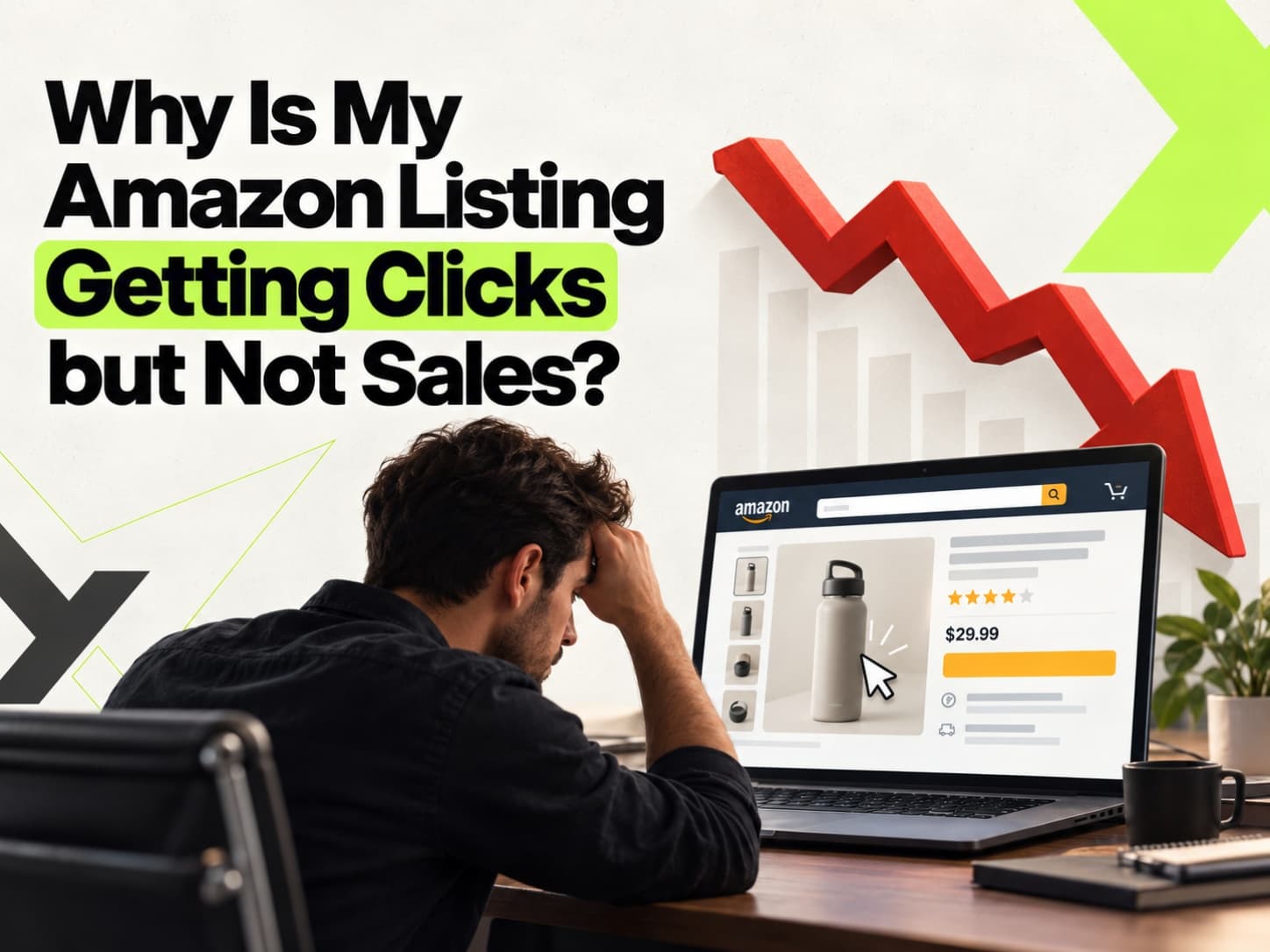 Why Is My Amazon Listing Getting Clicks but Not Sales?